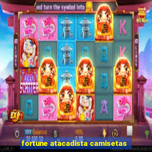 fortune atacadista camisetas